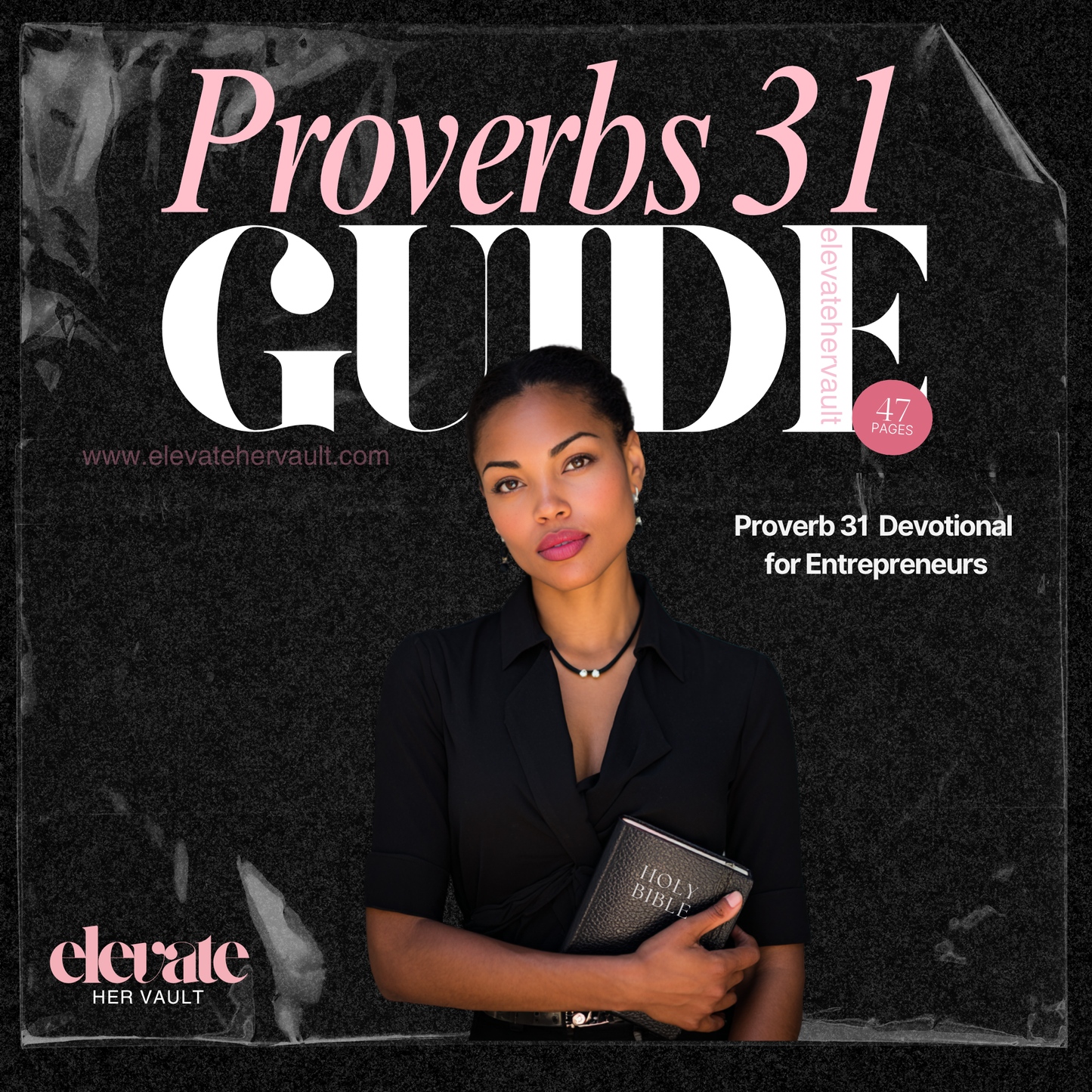 Cover image of the Proverbs 31 Guide for Entrepreneurs featuring a confident woman holding a Bible on a black textured background. www.elevatehervault.com