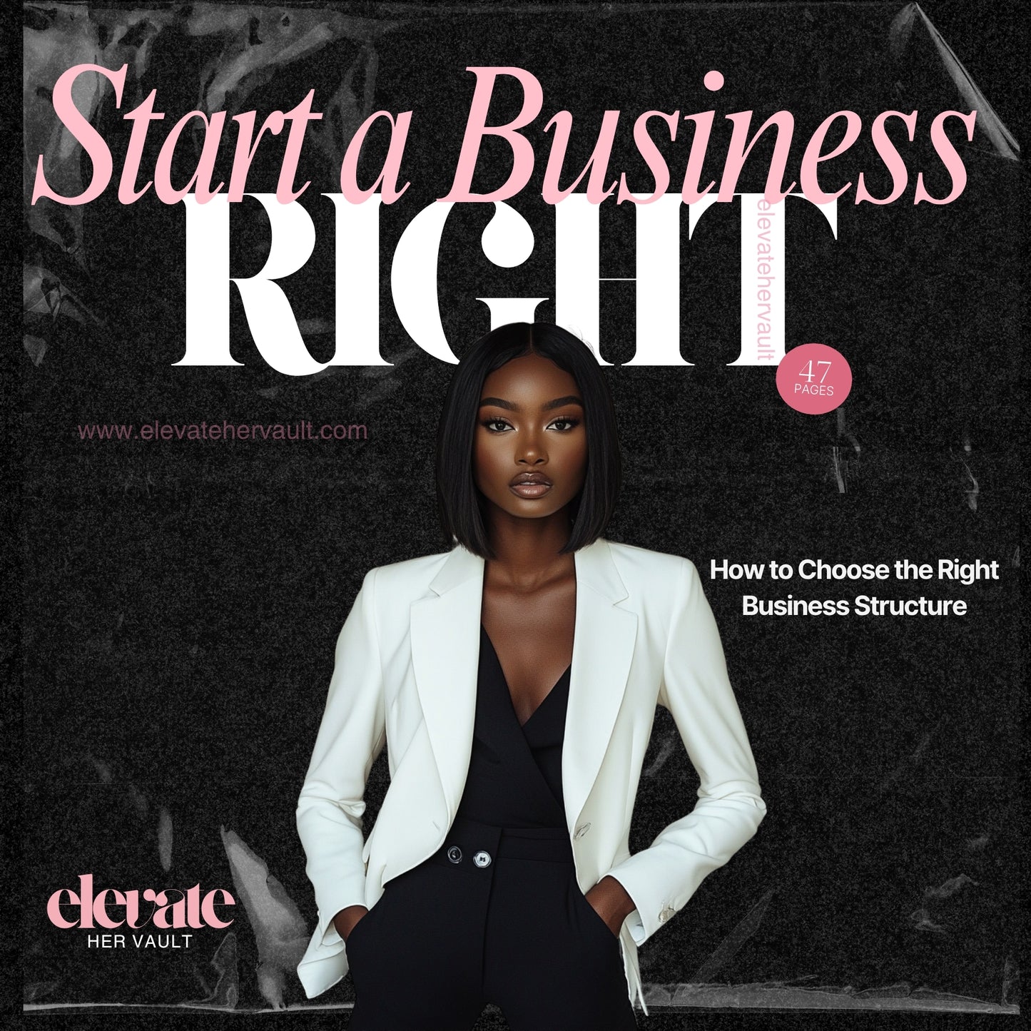 Start a Business Right eBook cover with confident Black woman in white blazer, professional and bold design – www.elevatehervault.com