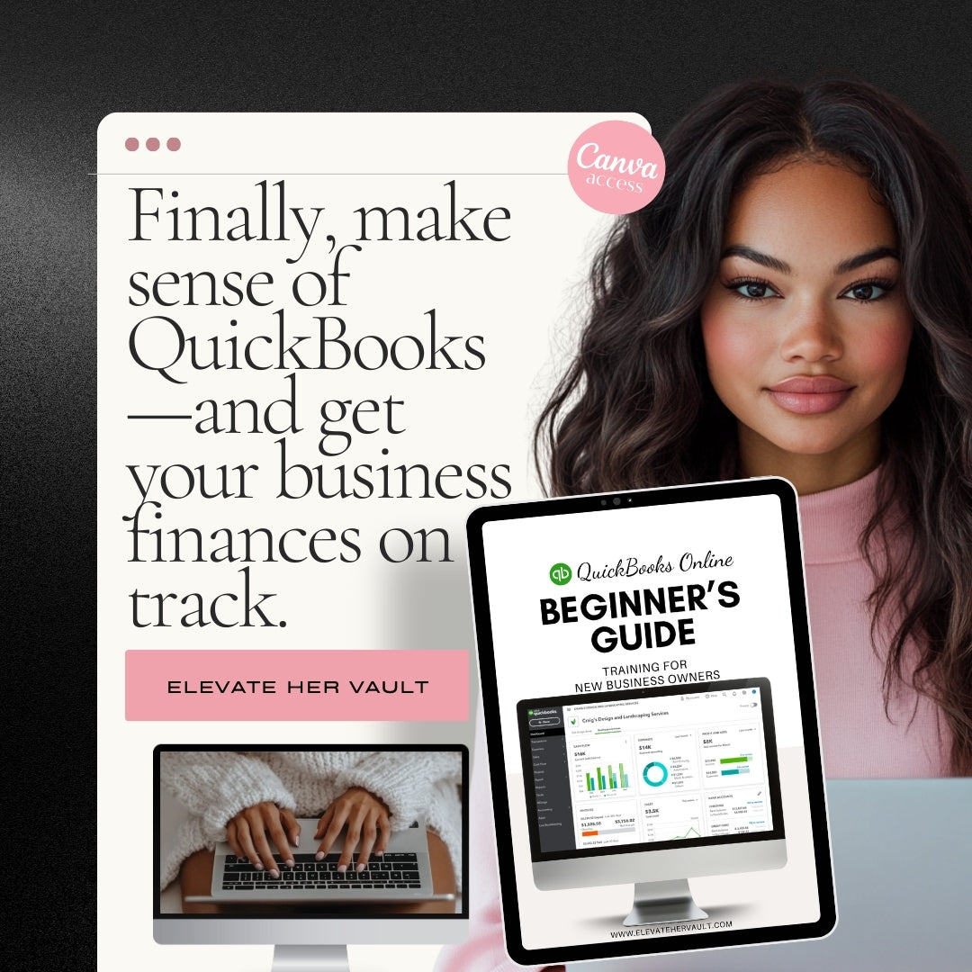 QBO guide for small businesses, accounting for beginners, QuickBooks for women in business, simplified QuickBooks walkthrough, bookkeeping help ebook, elevate your finances, business financial starter guide, easy QBO tips, QuickBooks for side hustlers, www.elevatehervault.com