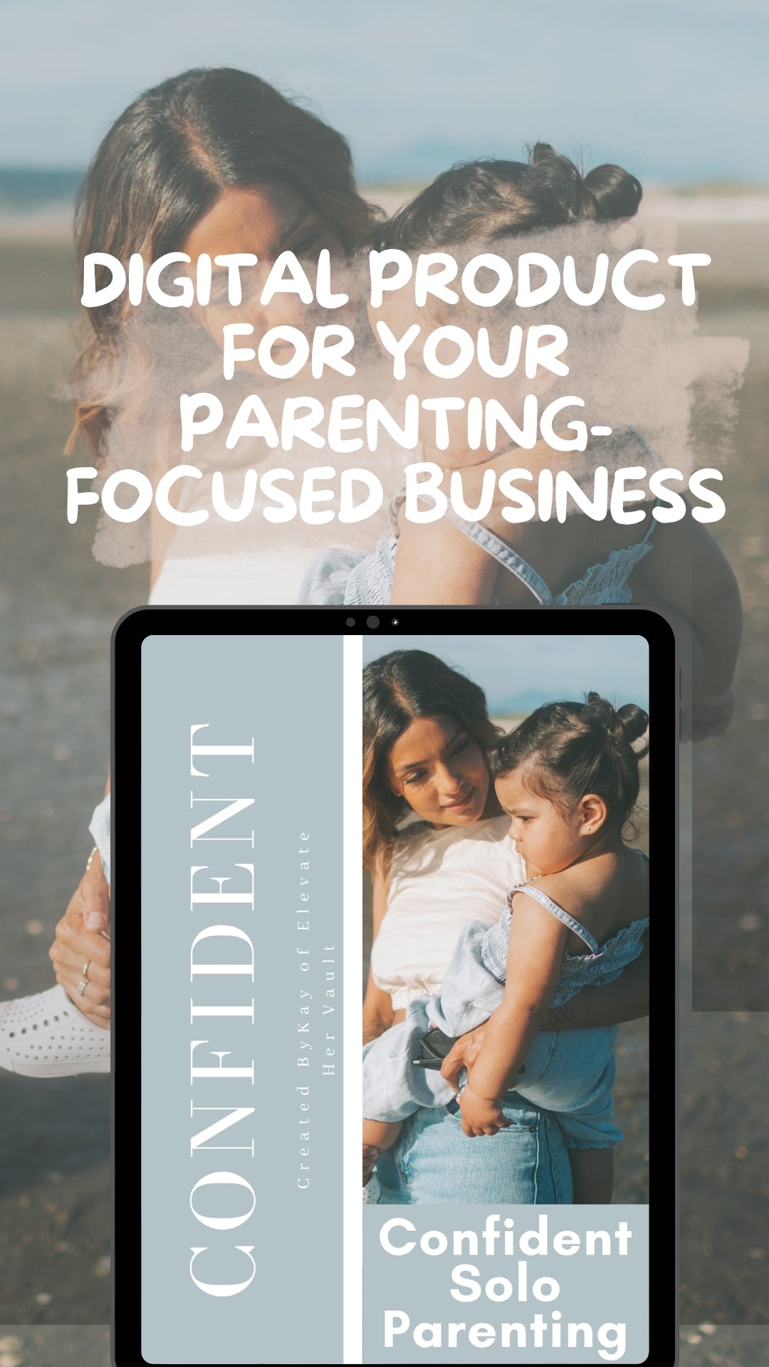 confident parenting ebook, solo parenting PLR, Canva parenting guide, PLR for coaches, editable family ebook, single mom resource, digital parenting product, parenting niche content, rebrandable parenting PLR, family-focused digital download, www.elevatehervault.com