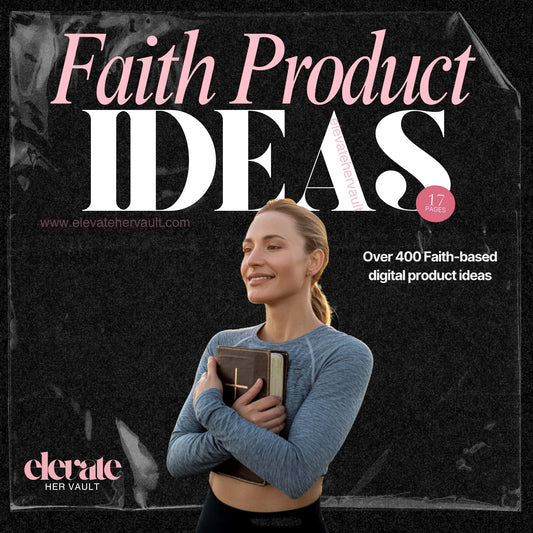 Faith Product Ideas cover mockup showing a woman holding a Bible with text promoting 400+ faith-based digital product ideas – elevatehervault.com