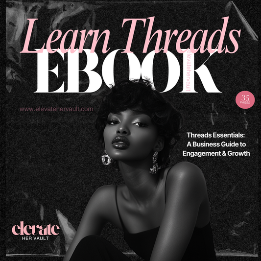 Striking Learn Threads eBook mockup featuring a confident black model and a large bold title emphasizing engagement and growth with Threads. www.elevatehervault.com