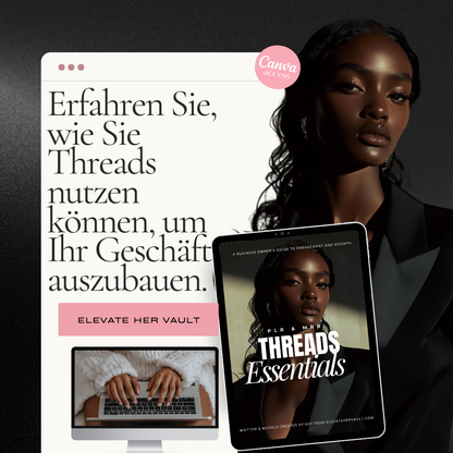 Woman with a tablet displaying 'Threads Essentials' and a computer screen with German text about using Threads for business. www.elevatehervault.com