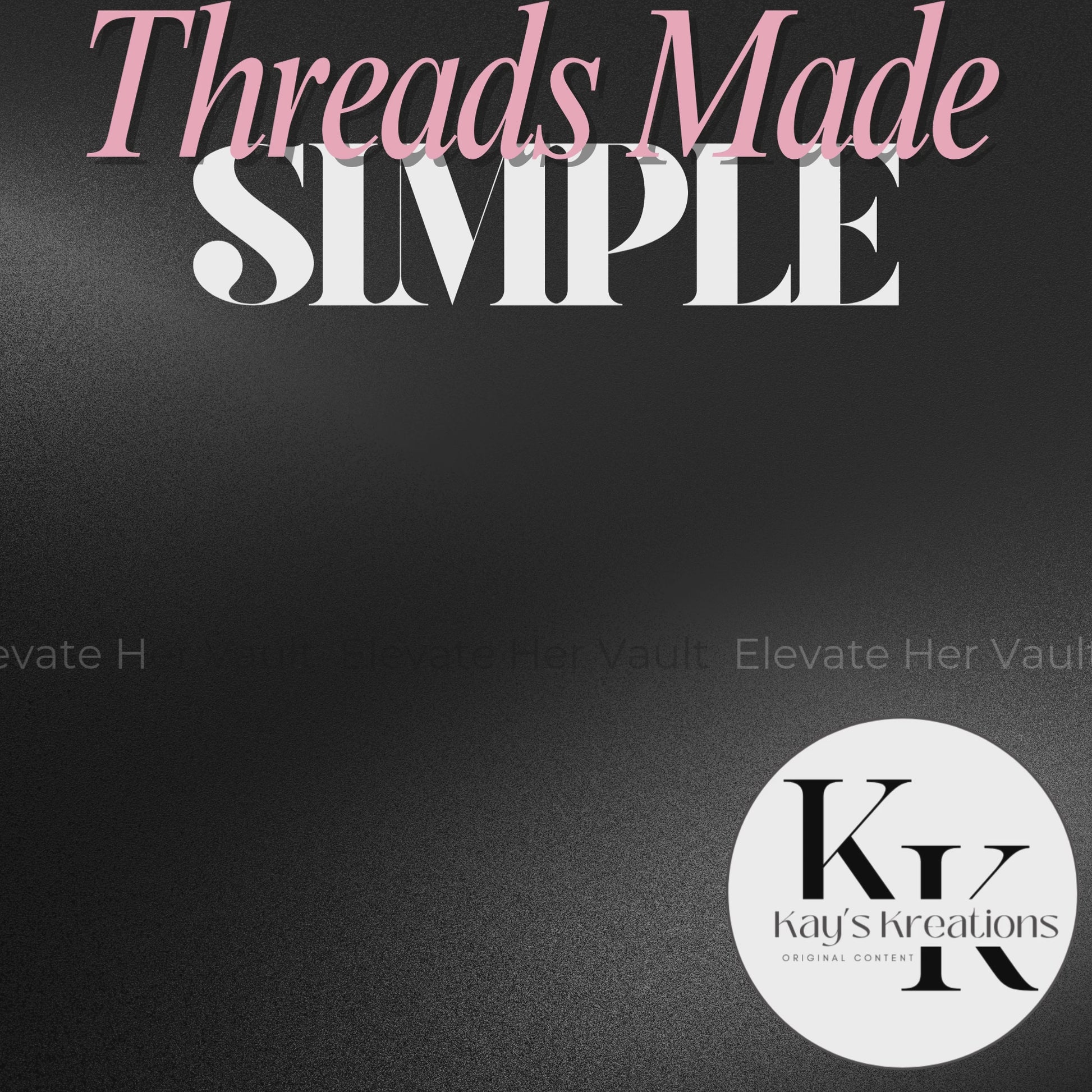 Threads That Reach video www.elevatehervault.com