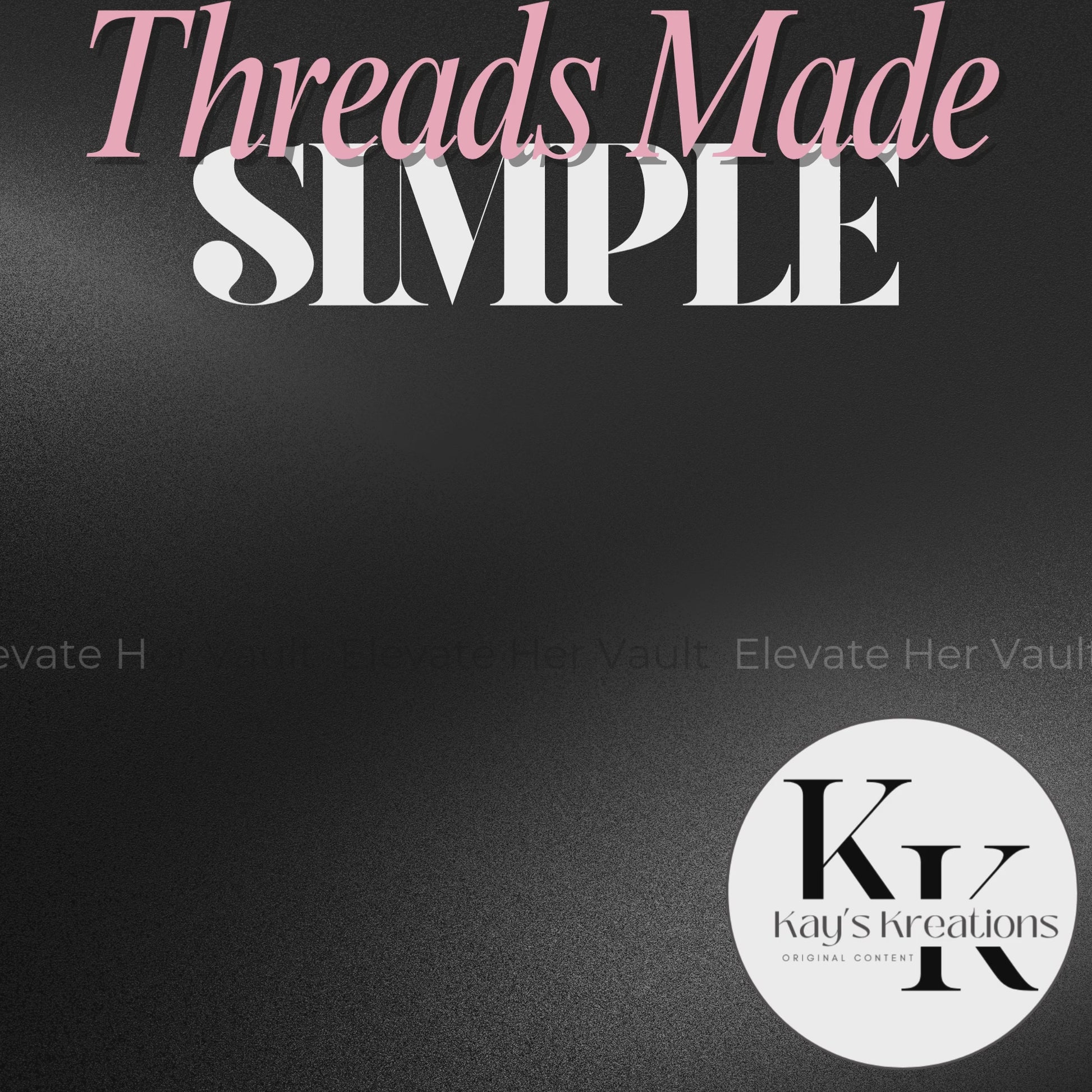Threads Made Simple ebook video www.elevatehervault.com